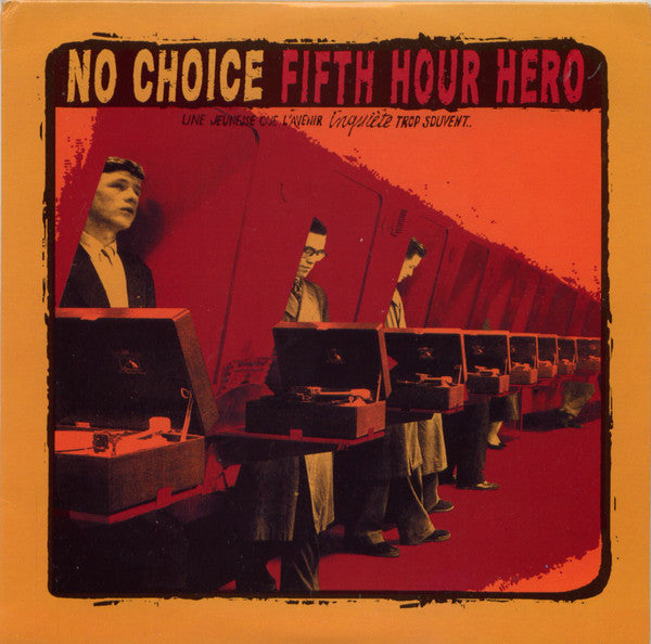 Fifth Hour Hero / No Choice : Une Jeunesse Que L'Avenir Inquiète Trop Souvent (7", EP, Ora)